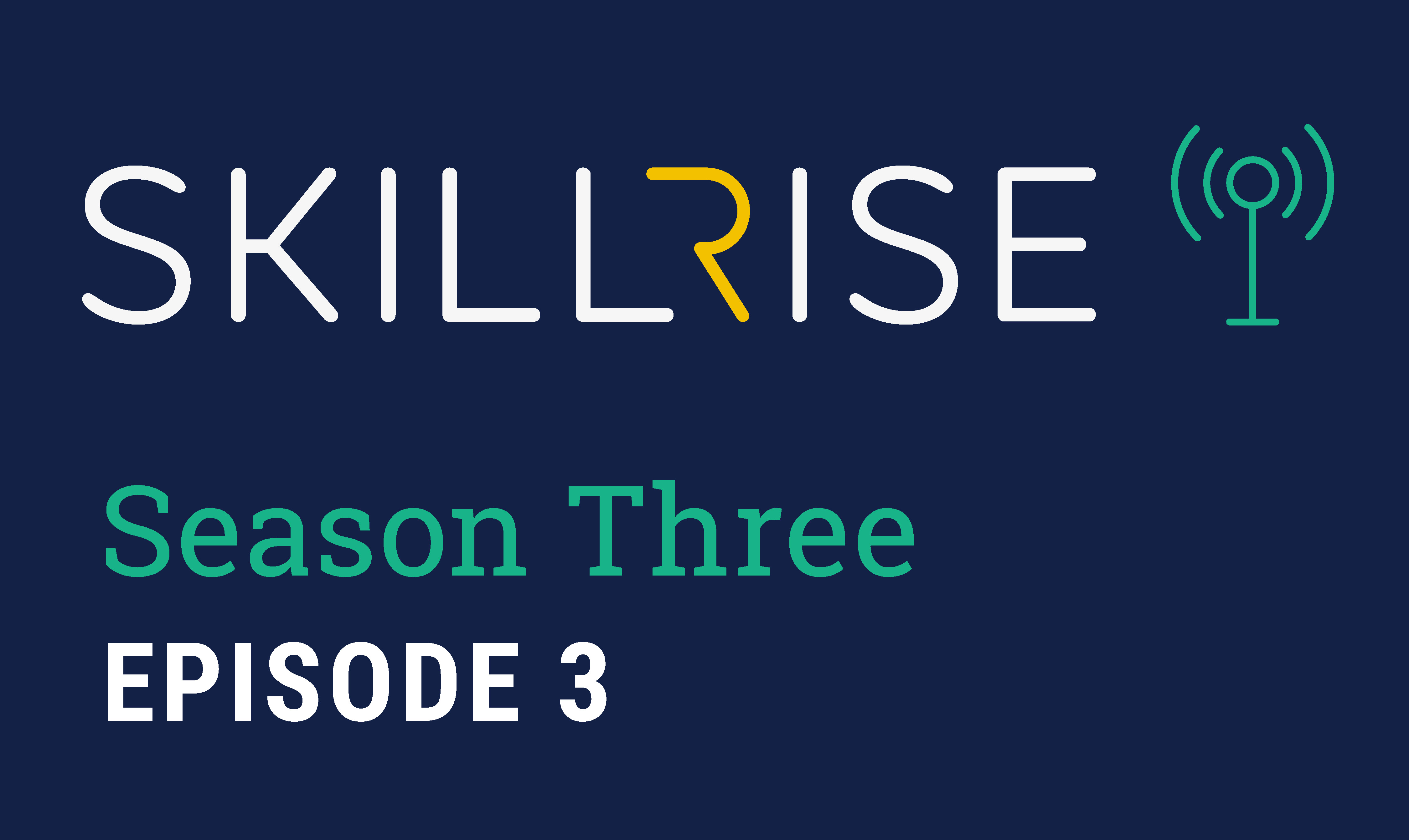 SkillRise Podcast Season 3 Episode 3
